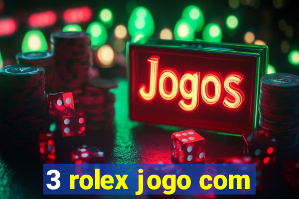 3 rolex jogo com